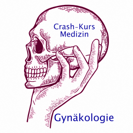 Crash-Kurs Medizin: Gynäkologie